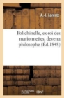 Polichinel, Ex-Roi Des Marionnettes, Devenu Philosophe - Book