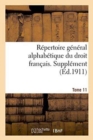 Repertoire General Alphabetique Du Droit Francais. Supplement. Tome 11 : Postes - Responsabilite Penale - Book