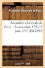 Assemblee Electorale de Paris: 18 Novembre 1790-15 Juin 1791 - Book