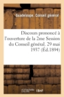 Discours Prononce A l'Ouverture de la 2me Session Du Conseil General. 29 Mai 1937 - Book