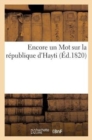 Encore Un Mot Sur La Republique d'Hayti - Book