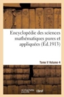 Encyclopedie Des Sciences Mathematiques Pures Et Appliquees. Tome II. Quatrieme Volume - Book