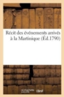 Recit Des Evenements Arrives A La Martinique - Book
