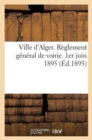 Ville d'Alger. Reglement General de Voirie. 1er Juin 1895 - Book