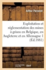 Exploitation Et R?glementation Des Mines ? Grisou En Belgique, En Angleterre Et En Allemagne 3 - Book