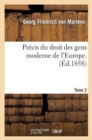 Pr?cis Du Droit Des Gens Moderne de l'Europe. Tome Second - Book