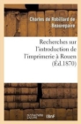 Recherches Sur l'Introduction de l'Imprimerie ? Rouen - Book