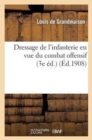 Dressage de l'Infanterie En Vue Du Combat Offensif (3e ?d.) - Book