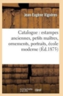 Catalogue: Estampes Anciennes, Petits Ma?tres, Ornements, Portraits, ?cole Moderne - Book