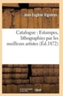 Catalogue: Estampes, Lithographies Par Les Meilleurs Artistes - Book
