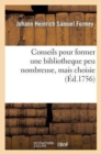 Conseils Pour Former Une Bibliotheque Peu Nombreuse, Mais Choisie - Book