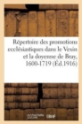 Repertoire Des Promotions Ecclesiastiques Dans Le Vexin Et La Doyenne de Bray, 1600-1719 - Book