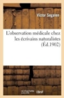 L'Observation M?dicale Chez Les ?crivains Naturalistes - Book