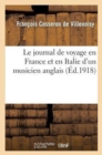Le Journal de Voyage En France Et En Italie d'Un Musicien Anglais - Book