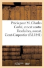 Precis Pour M. Charles Garbe, Avocat Contre M. Desclaibes, Avocat - Book