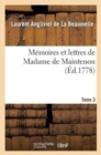 M?moires Et Lettres de Madame de Maintenon. T. 3 - Book