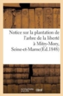 Notice Sur La Plantation de l'Arbre de la Liberte A Mitry-Mory, (Seine-Et-Marne) - Book
