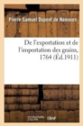 de l'Exportation Et de l'Importation Des Grains, 1764 - Book