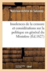 Insolences de la Censure Et Considerations Sur La Politique En General Du Ministere - Book