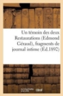 Un Temoin Des Deux Restaurations (Edmond Geraud), Fragments de Journal Intime - Book