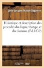 Historique Et Description Des Proc?d?s Du Daguerr?otype Et Du Diorama - Book