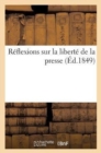 Reflexions Sur La Liberte de la Presse, Par Un Jurisconsulte - Book