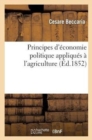 Principes d'?conomie Politique Appliqu?s ? l'Agriculture - Book