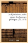 Les Ephemeres, Petite Galerie Des Hommes Politiques - Book
