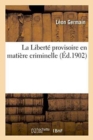 La Libert? Provisoire En Mati?re Criminelle - Book