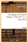Campagne de l'Arm?e d'Italie, 1796-1797. T. 3 - Book
