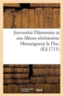 Joyeusetai Dijonnoise AI Son Altesse Serenissime Monseigneur Le Duc - Book