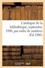 Catalogue de la Bibliotheque, Septembre 1886 - Book