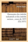 Harmonies Des Int?r?ts Industriels Et Des Int?r?ts Sociaux, Cours de 1833 - Book