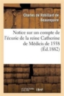 Notice Sur Un Compte de l'?curie de la Reine Catherine de M?dicis de 1558 - Book