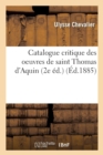 Catalogue Critique Des Oeuvres de Saint Thomas d'Aquin 2e ?d. - Book