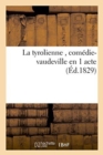 La Tyrolienne, Com?die-Vaudeville En 1 Acte, - Book