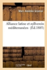 Alliance Latine Et Zollverein M?diterran?en - Book