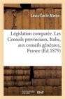 L?gislation Compar?e. Les Conseils Provinciaux En Italie, Compar?s Aux Conseils G?n?raux En France - Book