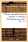 Chimie: Cours Elementaire d'Etudes Scientifiques - Book