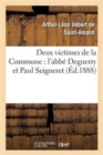 Deux Victimes de la Commune: l'Abb? Deguerry Et Paul Seigneret - Book
