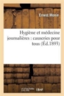 Hygi?ne Et M?decine Journali?res: Causeries Pour Tous - Book