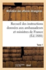 Recueil Des Instructions Donnees Aux Ambassadeurs Et Ministres de France Tome 1 - Book