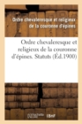Ordre Chevaleresque Et Religieux de la Couronne d'Epines. Statuts - Book