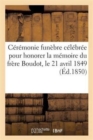 Ceremonie Funebre Celebree Pour Honorer La Memoire Du Frere Boudot, Le 21 Avril 1849 - Book