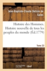 Histoire Des Hommes. Histoire Nouvelle de Tous Les Peuples Du Monde Tome 23 - Book