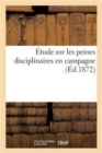 Etude Sur Les Peines Disciplinaires En Campagne - Book
