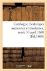 Catalogue d'Estampes Anciennes Et Modernes, Vente 30 Avril 1860 - Book