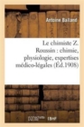 Le Chimiste Z. Roussin: Chimie, Physiologie, Expertises M?dico-L?gales - Book