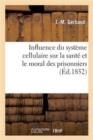 Influence Du Systeme Cellulaire Sur La Sante Et Le Moral Des Prisonniers - Book