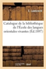 Catalogue de la Bibliotheque de l'Ecole Des Langues Orientales Vivantes - Book